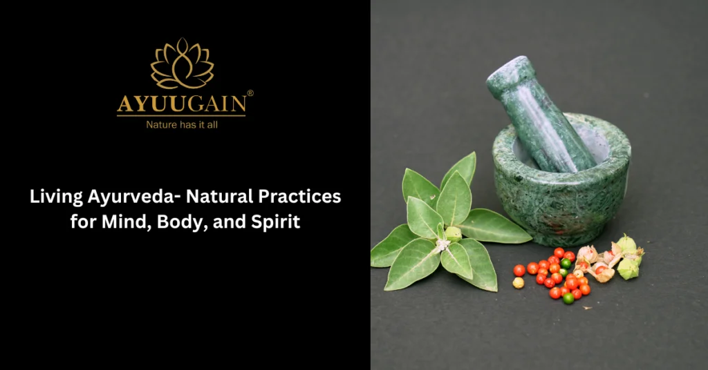 Living Ayurveda- Natural Practices for Mind, Body, and Spirit