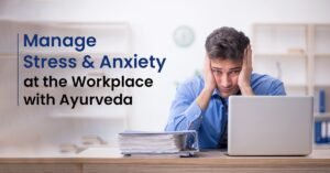 Manage Stress and Anxiety at the Workplace