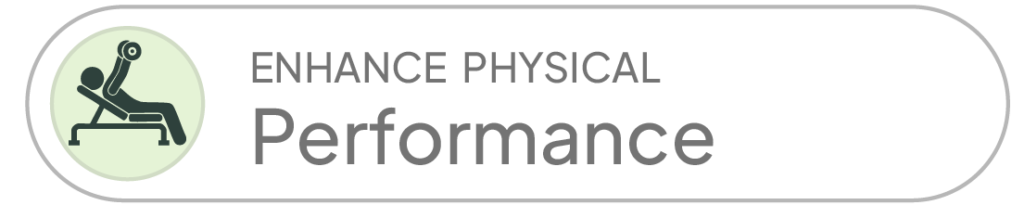 Enhance Physical Performance